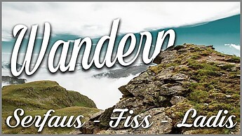 Wandern in Serfaus-Fiss-Ladis | Sommer 2017
