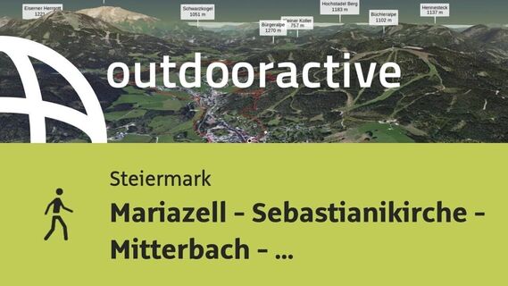 Wanderung in der Steiermark: Mariazell - Sebastianikirche - Mitterbach - Erlaufsee - Mariazell