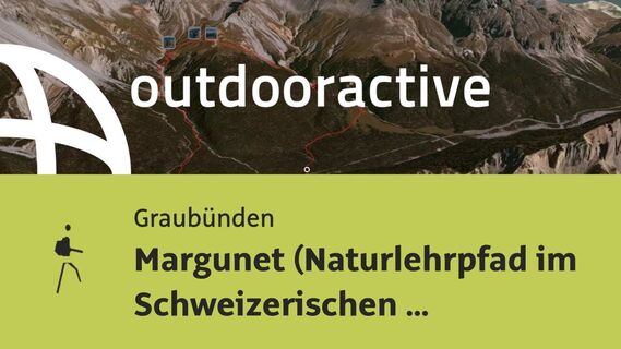 Bergtour in Graubünden: Margunet (Naturlehrpfad im Schweizerischen Nationalpark)